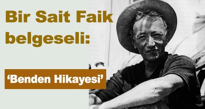 Bir Sait Faik belgeseli: ?Benden Hikayesi?