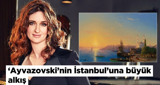 ?Ayvazovski?nin İstanbul?una büyük alkış