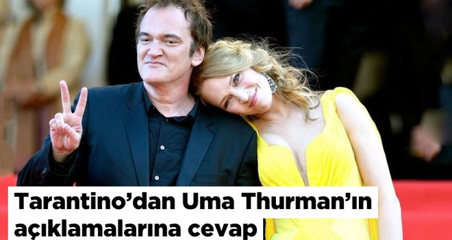 Tarantino?dan Uma Thurman?ın açıklamalarına cevap