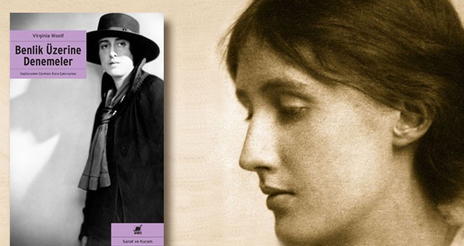 Virginia Woolf'tan 'Benlik Üzerine Denemeler'