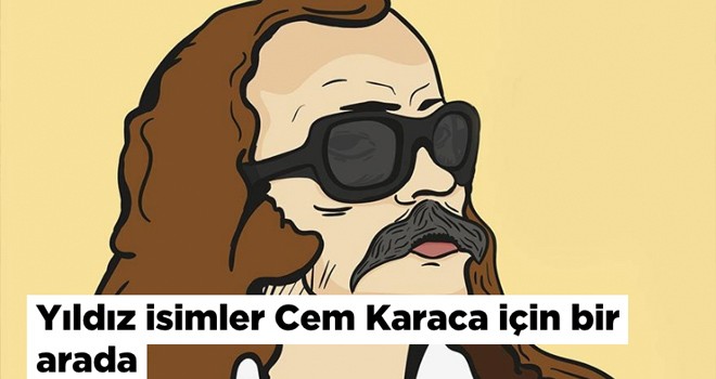 Yıldız isimler Cem Karaca için bir arada