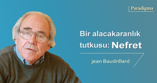 Bir alacakaranlık tutkusu: Nefret