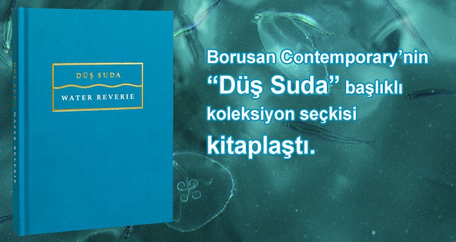 'Düş Suda' başlıklı koleksiyon seçkisi kitaplaştı