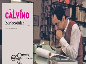 Calvino ile nesnenin arzusuna yolculuk: 'Zor Sevdalar'