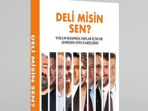 Yolun başında hep böyle denir: 'Deli misin sen?'