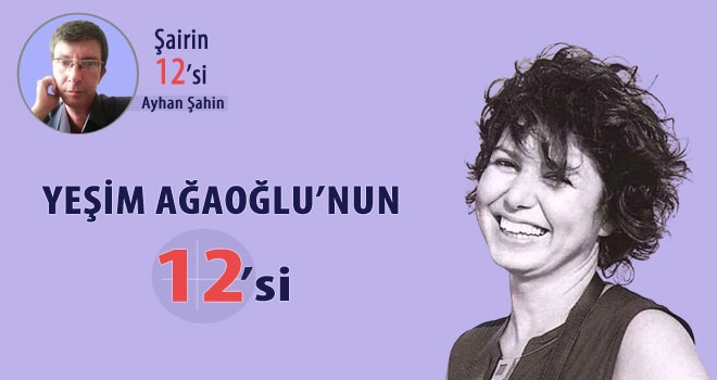 Şair Yeşim Ağaoğlu'nun imgeleminden 12 sözcük
