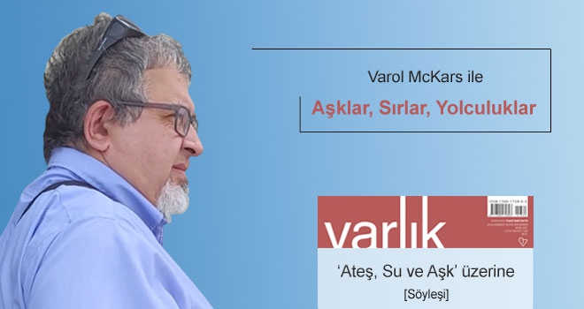 Varol McKars ile sırlar ve aşklar üzerine bir konuşma