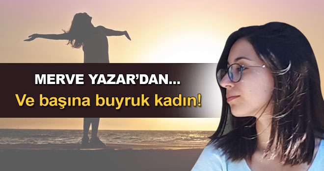 Ve başına buyruk kadın, seni de affettim!