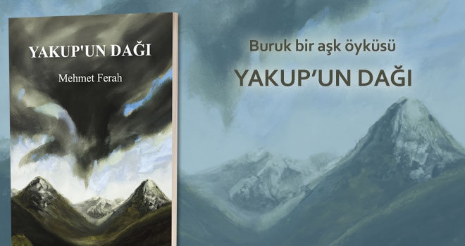 Trajik bir aşk öyküsü: 'Yakup'un Dağı'